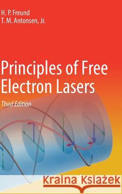 Principles of Free Electron Lasers H. P. Freund T. M. Antonse 9783319751054 Springer
