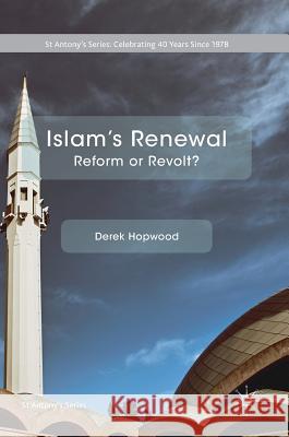 Islam's Renewal: Reform or Revolt? Hopwood, Derek 9783319752013 Palgrave MacMillan
