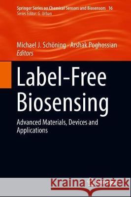 Label-Free Biosensing: Advanced Materials, Devices and Applications Schöning, Michael J. 9783319752198 Springer