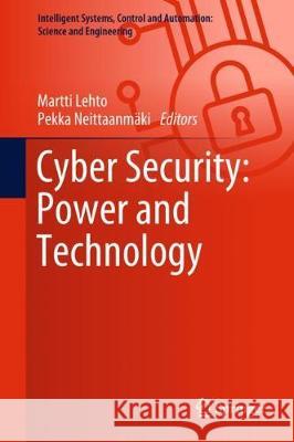 Cyber Security: Power and Technology Martti Lehto Pekka Neittaanmaki 9783319753065