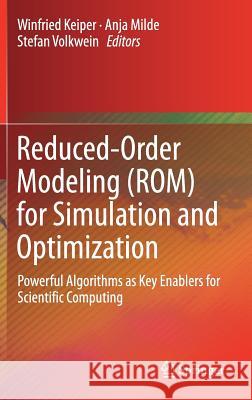 Reduced-Order Modeling (Rom) for Simulation and Optimization: Powerful Algorithms as Key Enablers for Scientific Computing Keiper, Winfried 9783319753188 Springer