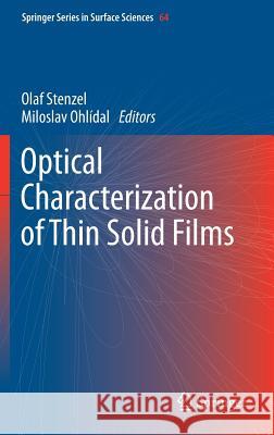 Optical Characterization of Thin Solid Films Olaf Stenzel Miloslav Ohlidal 9783319753249 Springer