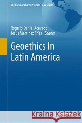 Geoethics in Latin America Acevedo, Rogelio Daniel 9783319753720 Springer