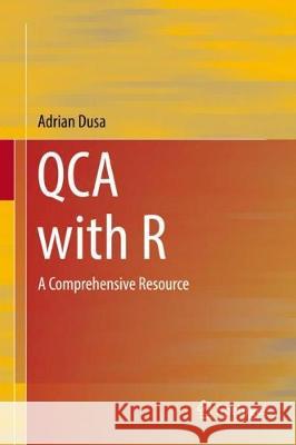 Qca with R: A Comprehensive Resource Duşa, Adrian 9783319756677 Springer