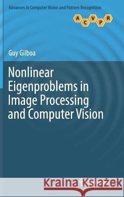 Nonlinear Eigenproblems in Image Processing and Computer Vision Guy Gilboa 9783319758466
