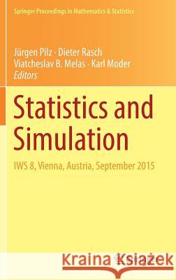 Statistics and Simulation: Iws 8, Vienna, Austria, September 2015 Pilz, Jürgen 9783319760346 Springer