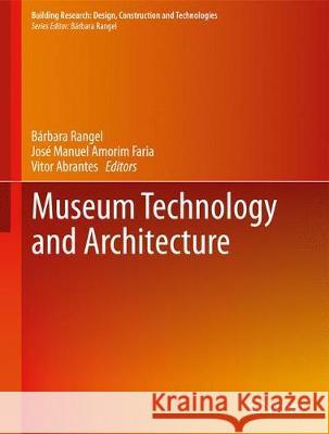 Museum Technology and Architecture Vitor Abrantes Barbara Rangel Jose Manuel Amori 9783319761701 Springer