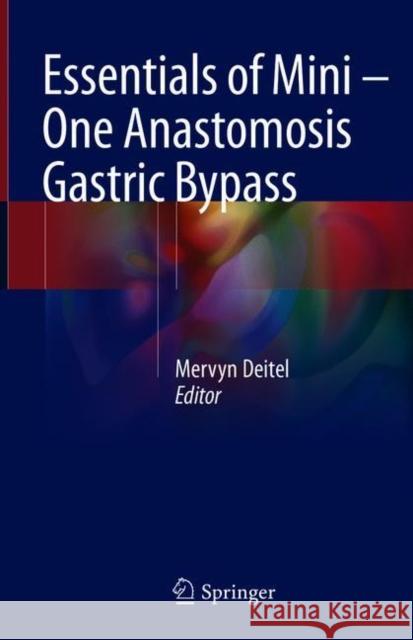 Essentials of Mini ‒ One Anastomosis Gastric Bypass Deitel, Mervyn 9783319761763 Springer