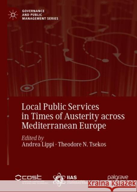 Local Public Services in Times of Austerity Across Mediterranean Europe Lippi, Andrea 9783319762241 Palgrave MacMillan