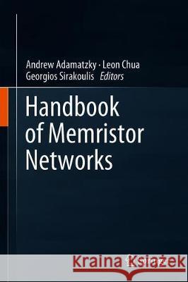 Handbook of Memristor Networks Chua, Leon 9783319763743 Springer