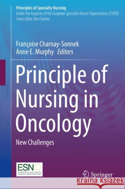 Principle of Nursing in Oncology: New Challenges Charnay-Sonnek, Françoise 9783319764566 Springer