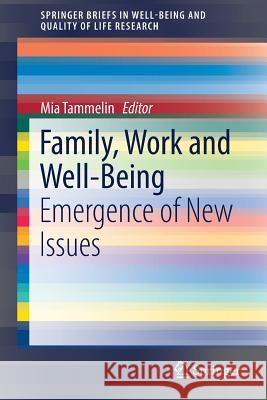 Family, Work and Well-Being: Emergence of New Issues Mia Tammelin 9783319764627 Springer International Publishing AG