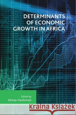Determinants of Economic Growth in Africa Almas Heshmati 9783319764924