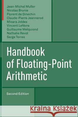 Handbook of Floating-Point Arithmetic Jean-Michel Muller Nicolas Brunie Florent D 9783319765259