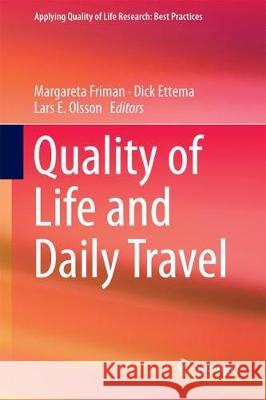 Quality of Life and Daily Travel Margareta Friman Dick Ettema Lars E. Olsson 9783319766225 Springer