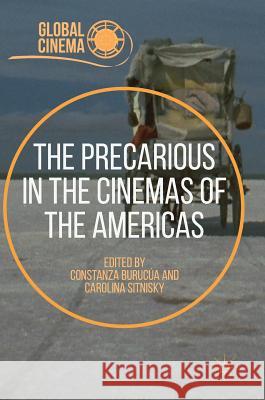 The Precarious in the Cinemas of the Americas Constanza Burucua Carolina Sitnisky-Cole 9783319768069 Palgrave MacMillan