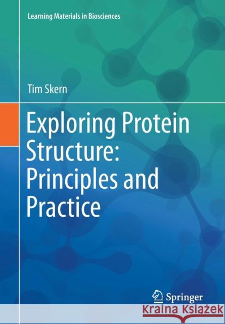 Exploring Protein Structure: Principles and Practice Tim Skern 9783319768571 Springer