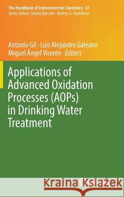 Applications of Advanced Oxidation Processes (Aops) in Drinking Water Treatment Gil, Antonio 9783319768816