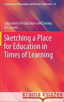 Sketching a Place for Education in Times of Learning Laboratory for Education and Society 9783319769196 Springer