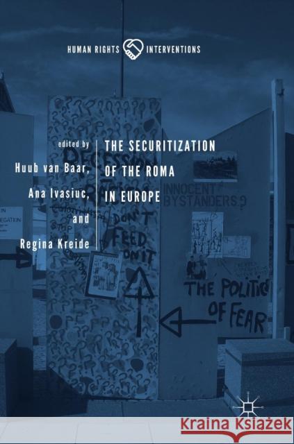 The Securitization of the Roma in Europe Huub Va Ana Ivasiuc Regina Kreide 9783319770345 Palgrave MacMillan