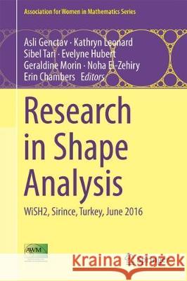 Research in Shape Analysis: Wish2, Sirince, Turkey, June 2016 Genctav, Asli 9783319770659