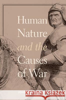 Human Nature and the Causes of War John David Orme 9783319771663