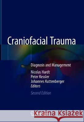 Craniofacial Trauma: Diagnosis and Management Hardt, Nicolas 9783319772097 Springer