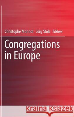 Congregations in Europe Christophe Monnot Jorg Stolz 9783319772608 Springer