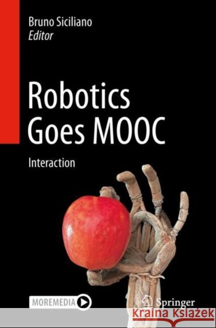 Robotics Goes Mooc: Interaction Siciliano, Bruno 9783319772691