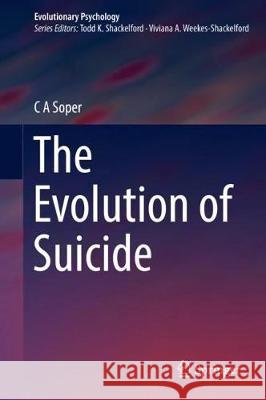 The Evolution of Suicide C. A. Soper 9783319772998 Springer