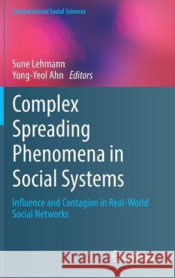 Complex Spreading Phenomena in Social Systems: Influence and Contagion in Real-World Social Networks Lehmann, Sune 9783319773315 Springer