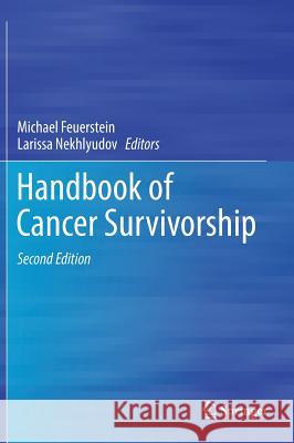 Handbook of Cancer Survivorship Michael Feuerstein Larissa Nekhlyudov 9783319774305 Springer