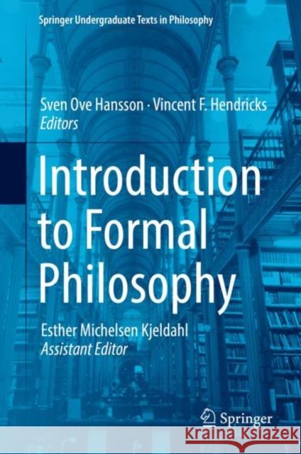 Introduction to Formal Philosophy Sven Ove Hansson Vincent F. Hendricks Esther Michelse 9783319774336 Springer
