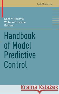 Handbook of Model Predictive Control Sasa V. Rakovic William Levine 9783319774886 Birkhauser