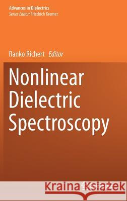 Nonlinear Dielectric Spectroscopy Ranko Richert 9783319775739 Springer