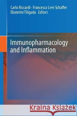 Immunopharmacology and Inflammation Carlo Riccardi Francesca Levi-Schaffer Ekaterini Tiligada 9783319776576