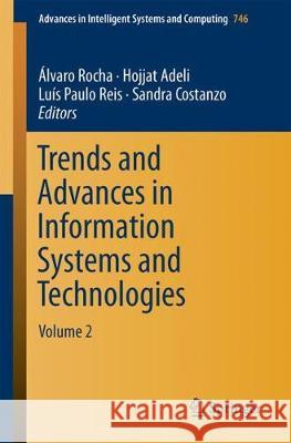 Trends and Advances in Information Systems and Technologies: Volume 2 Rocha, Álvaro 9783319777115