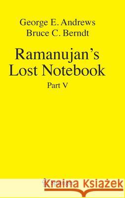 Ramanujan's Lost Notebook: Part V Andrews, George E. 9783319778327