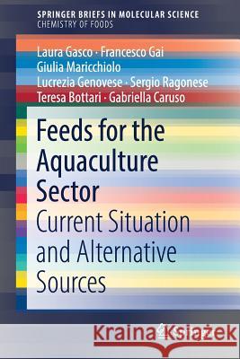Feeds for the Aquaculture Sector: Current Situation and Alternative Sources Gasco, Laura 9783319779409 Springer