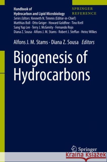 Biogenesis of Hydrocarbons Alfons J. M. Stams Diana Sousa 9783319781075 Springer