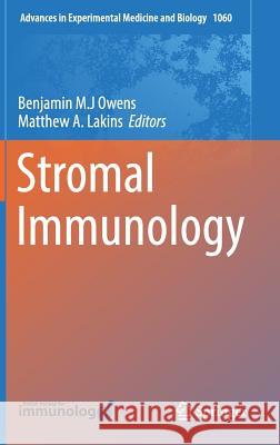 Stromal Immunology Benjamin M. J. Owens Matthew Lakins 9783319781259