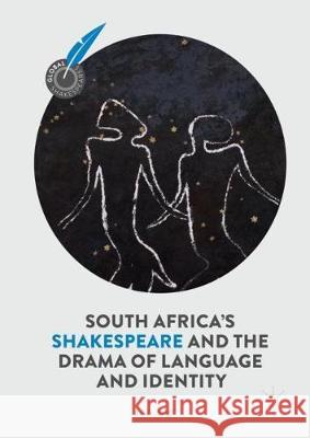 South Africa's Shakespeare and the Drama of Language and Identity Adele Seeff 9783319781471 Palgrave MacMillan