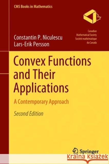 Convex Functions and Their Applications: A Contemporary Approach Niculescu, Constantin P. 9783319783369 Springer