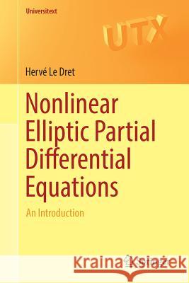 Nonlinear Elliptic Partial Differential Equations: An Introduction Le Dret, Hervé 9783319783895 Springer