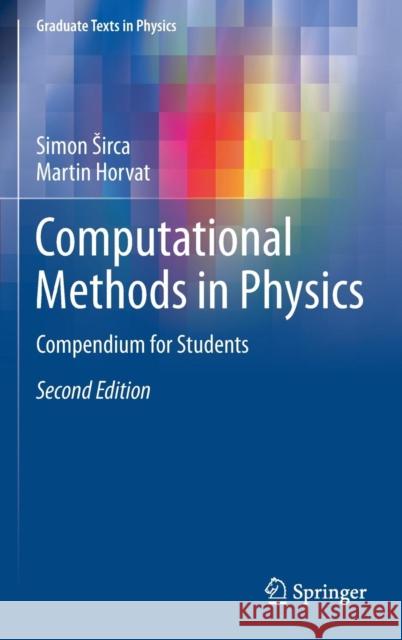 Computational Methods in Physics: Compendium for Students Sirca, Simon 9783319786186 Springer International Publishing AG