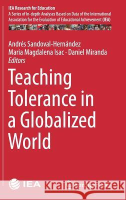 Teaching Tolerance in a Globalized World Andrés Sandoval-Hernández, Maria Magdalena Isac, Daniel Miranda 9783319786919