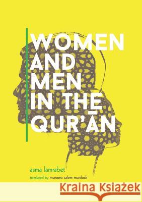 Women and Men in the Qur'an Asma Lamrabet Muneera Salem-Murdock 9783319787404 Palgrave MacMillan