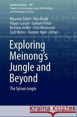 Exploring Meinong's Jungle and Beyond: The Sylvan Jungle - Volume 1 Routley, Richard 9783319787916 Springer