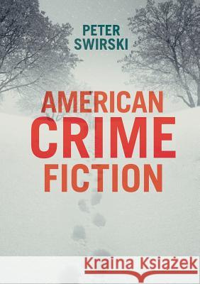 American Crime Fiction: A Cultural History of Nobrow Literature as Art Swirski, Peter 9783319790312