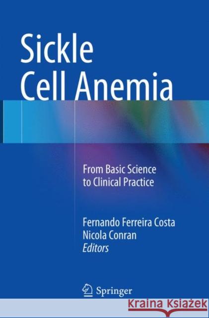 Sickle Cell Anemia: From Basic Science to Clinical Practice Costa, Fernando Ferreira 9783319791531